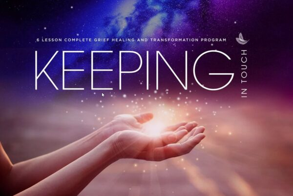 A pair of hands holding a glowing light with the words "Keeping in Touch" and "6 Lesson Complete Grief Healing and Transformation Program" set against a cosmic background, featuring Matt Fraser.