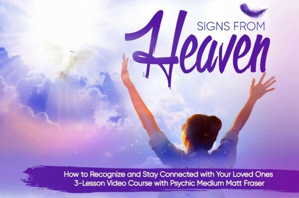 The product "Signs from Heaven" showcases a person with arms raised against a sky filled with clouds, a dove, and a radiant light. Accompanying the image is the text: "Signs from Heaven" and details about a 3-lesson video course featuring psychic medium Matt Fraser.